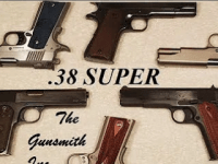 .38 SUPER; The History & Life Of The Cartridge That’s Seen It All. Predating The 9mm, 45acp &&nbsp;357mag
